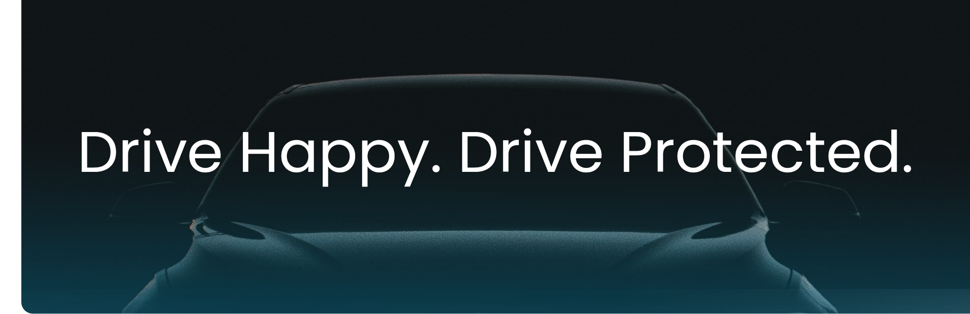Drive Happy. Drive Protected.